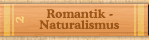 Romantik - Naturalismus